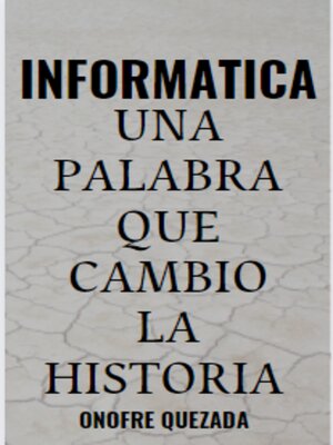 cover image of Informática Una Palabra Que Cambio La Historia